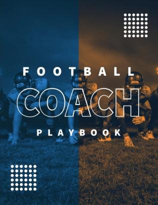 Football Coach Playbook: Undated Notebook Record Statistics Sheets For 20 Games Game Journal Coaching & Training Notes 20 Blank American Football Field Templates Gift Book