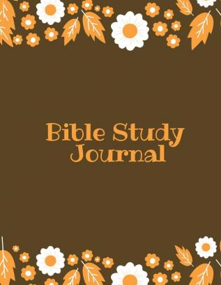 Bible Study Journal: Daily Scripture Notes Write & Record Prayer & Praise Christian Notebook