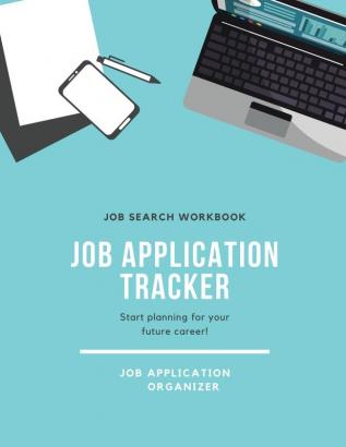 Job Application Tracker: Track Interview Position Keep Organized Jobs Applications Log Book Planner Notebook