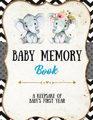 Baby Memory Book: Baby Memory Book: Special Memories Gift First Year Keepsake Scrapbook Attach Photos Write And Record Moments Journal