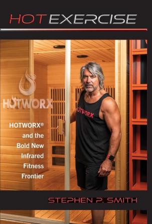 Hot Exercise: HOTWORX and the Bold New Infrared Fitness Frontier