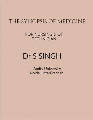 The Synopsis of Medicine : Paramedical &amp; Nursing Students