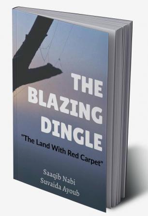 The Blazing Dingle : The Land With Red Carpet