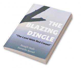 The Blazing Dingle : The Land With Red Carpet