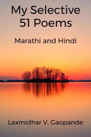 My Selective 51 Poems : Marathi and Hindi