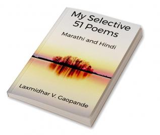 My Selective 51 Poems : Marathi and Hindi