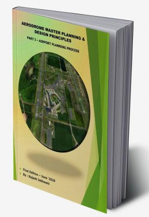 Aerodrome Master Planning &amp; Design Principles - Part I