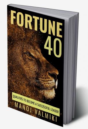 FORTUNE 40 : Qualities to become a successful leader