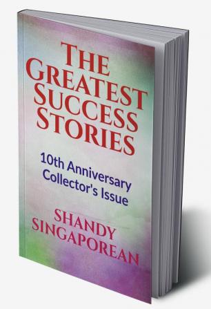 The Greatest Success Stories : The best of The Executive Since 2006 10th Anniversary Collector’s Issue