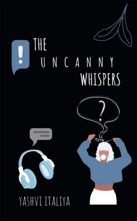 THE UNCANNY WHISPERS