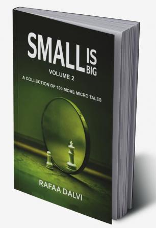 Small is Big - Volume 2 : A collection of 100 more micro tales