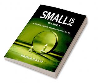 Small is Big - Volume 2 : A collection of 100 more micro tales