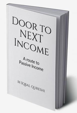 Door to NEXT Income : A route to Passive Income