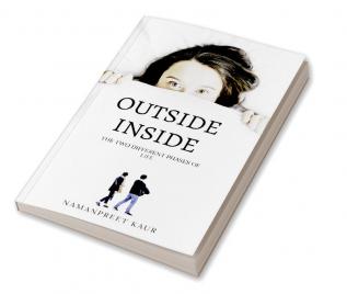 OUTSIDE INSIDE : THE TWO DIFFERENT PHASES OF LIFE