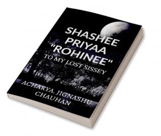 SHASHEE PRIYA &amp;quot;ROHINEE&amp;quot; : TO MY LOST SISSEY