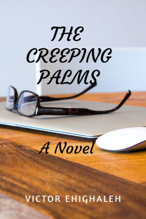 The Creeping Palms : A Novel