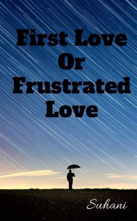 First love or frustrated love