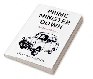 Prime Minister Down : The Rajpath Scandal