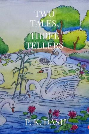 Two Tales Three Tellers : A Fairytale &amp; A Fable