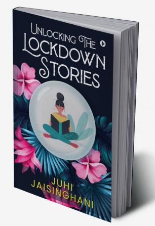 Unlocking The Lockdown Stories