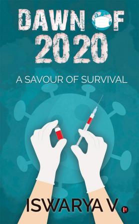 Dawn of 2020 : A Savour of Survival