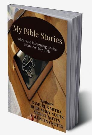 My Bible Stories : Short and interesting stories from the Holy Bible