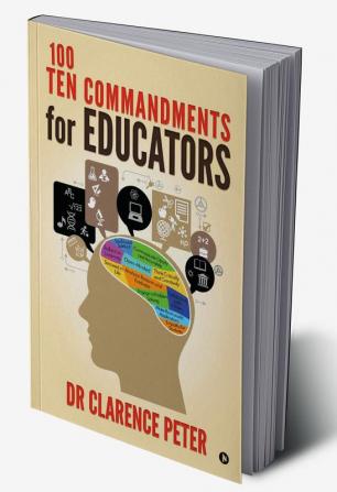 100 TEN COMMANDMENTS FOR EDUCATORS