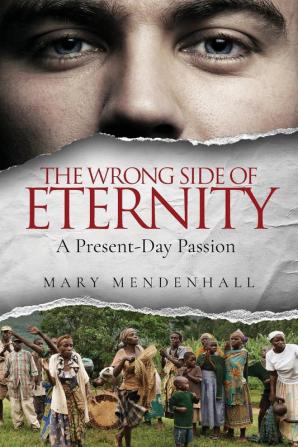 The Wrong Side of Eternity: A Present-Day Passion