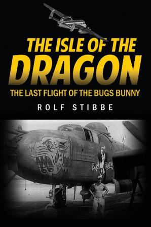 The Isle of the Dragon: The Last Flight of the Bugs Bunny