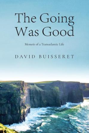 The Going Was Good: Memoir of a Transatlantic Life