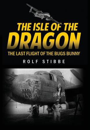 The Isle of the Dragon: The Last Flight of the Bugs Bunny