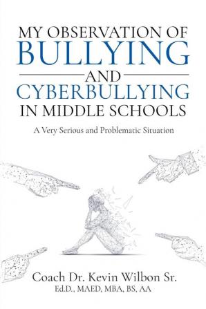 My Observation of Bullying and Cyberbullying in Middle Schools: A very Serious and Problematic Situation