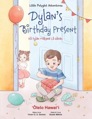 Dylan's Birthday Present - Hawaiian Edition: Children's Picture Book: 1 (Little Polyglot Adventures)