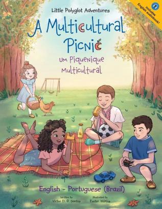 A Multicultural Picnic / Um Piquenique Multicultural - Bilingual English and Portuguese (Brazil) Edition: Children's Picture Book: 3 (Little Polyglot Adventures)