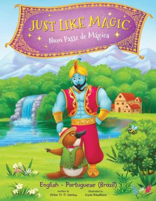 Just Like Magic / Num Passe de Magica - Bilingual Portuguese (Brazil) and English Edition: Children's Picture Book