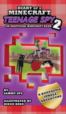 Diario de un Espía Adolescente de Minecraft 2: Una Eructástica Aventura en la Jungla (Un libro no oficial de Minecraft)