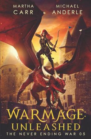 WarMage: Unleashed: 5 (The Never Ending War)