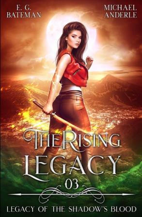 The Rising Legacy: 3 (Legacy of the Shadow's Blood)