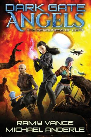 The Deadliness of Light: 4 (Dark Gate Angels)