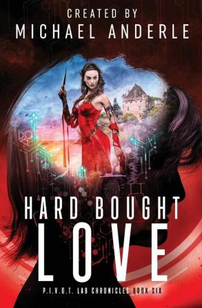 Hard Bought Love: 6 (P.I.V.O.T. Lab Chronicles)