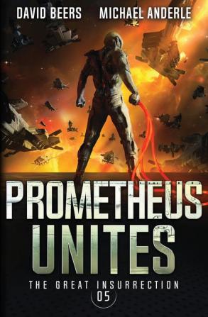 Prometheus Unites: 5 (The Great Insurrection)