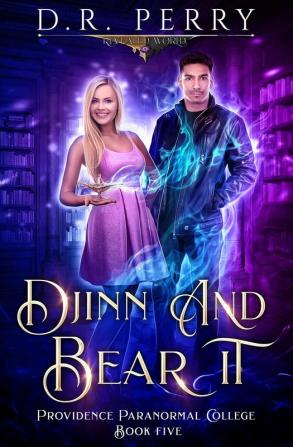 Djinn and Bear It: 5 (Providence Paranormal College)