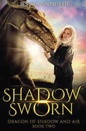 Shadow Sworn: 2 (Dragon of Shadow and Air)