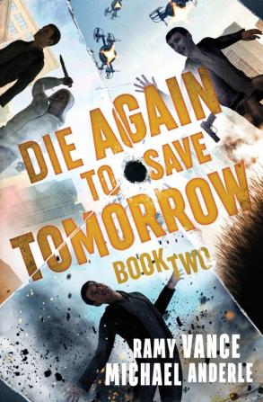 Die Again To Save Tomorrow: 2 (Die Again to Save the World)