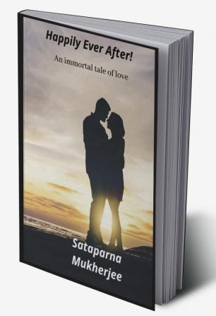 Happily Ever After! : An immortal tale of love