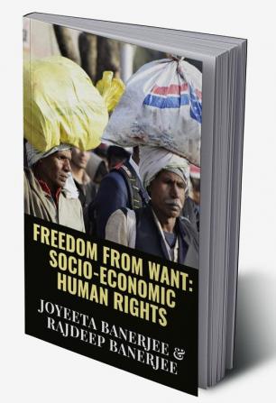 Freedom From Want: Socio - Economic Human Rights