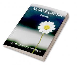 AMATEURISH : Poems