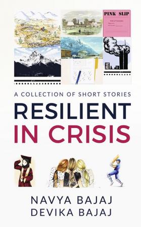 RESILIENT IN CRISIS : A Collection of Short Stories