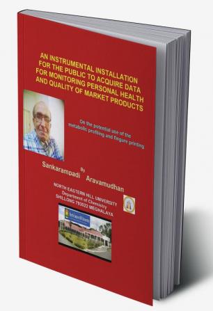 An Instrumental Installation for The Public to Acquire Data for Monitoring Personal Health and Quality of Market Products : Taking advantage of metabolic profiling potential by NMR spectroscopy