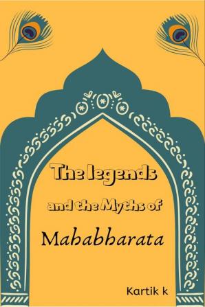 The legends and the myths of Mahabharata